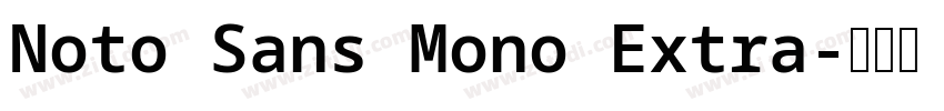 Noto Sans Mono Extra字体转换
